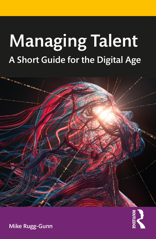 Managing Talent (A Short Guide for the Digital Age) by Mike Rugg-Gunn, 9781032394114