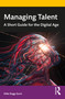 Managing Talent (A Short Guide for the Digital Age) by Mike Rugg-Gunn, 9781032394114