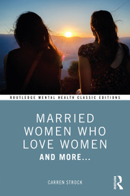 Married Women Who Love Women (And More...) by Carren Strock, 9781032460635
