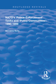 NATO's Peace Enforcement Tasks and Policy Communities by Giovanna Bono, 9781138709089