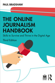 The Online Journalism Handbook (Skills to Survive and Thrive in the Digital Age) - 9780367337353 by Paul Bradshaw, 9780367337353