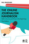 The Online Journalism Handbook (Skills to Survive and Thrive in the Digital Age) - 9780367337353 by Paul Bradshaw, 9780367337353