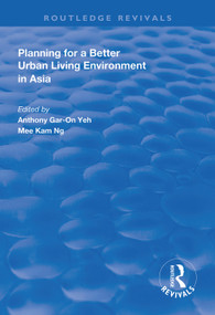 Planning for a Better Urban Living Environment in Asia - 9781138728950 by Anthony Gar-On Yeh, Mee Kam Ng, 9781138728950