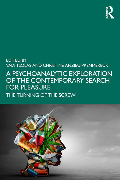 A Psychoanalytic Exploration of the Contemporary Search for Pleasure (The Turning of the Screw) - 9781032471136 by Vaia Tsolas, Christine Anzieu-Premmereur, 9781032471136
