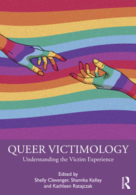 Queer Victimology (Understanding the Victim Experience) - 9781032505282 by Shelly Clevenger, Shamika Kelley, Kathleen Ratajczak, 9781032505282