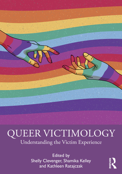 Queer Victimology (Understanding the Victim Experience) - 9781032505282 by Shelly Clevenger, Shamika Kelley, Kathleen Ratajczak, 9781032505282