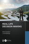 Real-Life Decision-Making by Mats Danielson, Love Ekenberg, 9781032524399