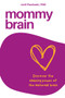 Mommy Brain (Discover the amazing power of the maternal brain) by Jodi Pawluski, 9781772584875
