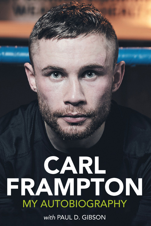 Carl Frampton (My Autobiography) by Carl Frampton, 9781785374692
