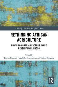 Rethinking African Agriculture (How Non-Agrarian Factors Shape Peasant Livelihoods) - 9780367513528 by Goran Hyden, Kazuhiko Sugimura, Tadasu Tsuruta, 9780367513528