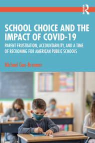 School Choice and the Impact of COVID-19 (Parent Frustration, Accountability, and a Time of Reckoning For American Public Schools) - 9781032435657 by Michael Guo-Brennan, 9781032435657
