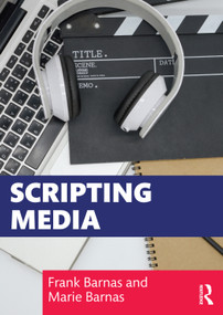Scripting Media - 9781032229225 by Frank Barnas, Marie Barnas, 9781032229225