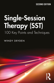 Single-Session Therapy (SST) (100 Key Points and Techniques) - 9781032478784 by Windy Dryden, 9781032478784