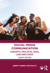 Social Media Communication (Concepts, Practices, Data, Law and Ethics) - 9781032246598 by Jeremy Harris Lipschultz, 9781032246598