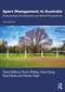 Sport Management in Australia (Organisation, Development and Global Perspectives) by David Shilbury, Pamm Phillips, Adam Karg, Katie Rowe, Hunter Fujak, 9781032330242
