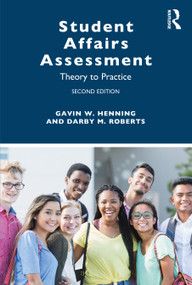 Student Affairs Assessment (Theory to Practice) - 9781032581637 by Gavin W. Henning, Darby M. Roberts, 9781032581637