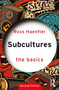 Subcultures: The Basics by Ross Haenfler, 9781032132778