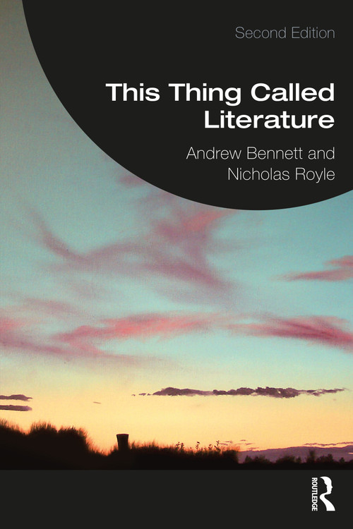 This Thing Called Literature (Reading, Thinking, Writing) - 9781032285849 by Andrew Bennett, Nicholas Royle, 9781032285849