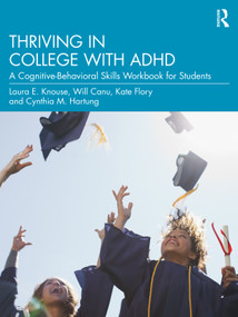 Thriving in College with ADHD (A Cognitive-Behavioral Skills Workbook for Students) - 9780367711634 by Laura E. Knouse, Will Canu, Kate Flory, Cynthia M. Hartung, 9780367711634