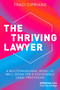 The Thriving Lawyer (A Multidimensional Model of Well-Being for a Sustainable Legal Profession) by Traci Cipriano, 9781032258959