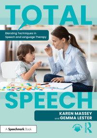Total Speech: Blending Techniques in Speech and Language Therapy by Karen Massey, Gemma Lester, 9781032374628