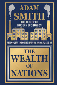 Wealth of Nations by Adam Smith [Deluxe Hardbound Classic] - Economics of Capitalism /Learn About the Wealth Creation Strategies / Insights.. - 9789358561623 by Adam Smith