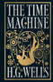 Time Machine by H.G. Wells [Deluxe Hardbound Classic] - Classic Science Fiction /Time Machine Inventions / Time-Travel Adventure / Fascinating.. - 9789358561661 by H.G. Wells, 9789358561661