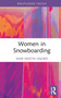 Women in Snowboarding by Mari Kristin Sisjord, 9780367440152
