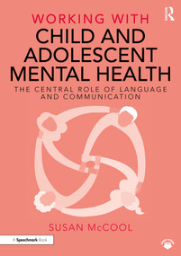 Working with Child and Adolescent Mental Health: The Central Role of Language and Communication - 9781032192833 by Susan McCool, 9781032192833