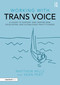 Working with Trans Voice (A Guide to Support and Inspire New, Developing and Established Practitioners) - 9781032012605 by Matthew Mills, Sean Pert, 9781032012605