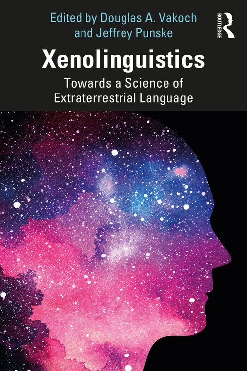 Xenolinguistics (Towards a Science of Extraterrestrial Language) - 9781032399591 by Douglas A. Vakoch, Jeffrey Punske, 9781032399591