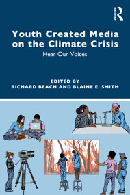 Youth Created Media on the Climate Crisis (Hear Our Voices) by Richard Beach, Blaine Smith, 9781032369006