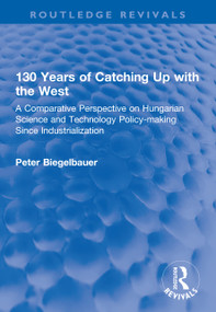 130 Years of Catching Up with the West - 9781138634473 by Peter Biegelbauer, 9781138634473