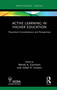 Active Learning in Higher Education (Theoretical Considerations and Perspectives) by Wendy Garnham, Isobel Gowers, 9781032418469