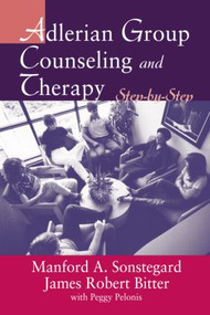Adlerian Group Counseling and Therapy (Step-by-Step) - 9781138871588 by James Robert Bitter, Manford A. Sonstegard, 9781138871588
