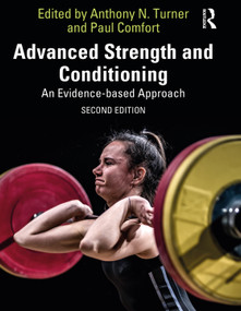 Advanced Strength and Conditioning (An Evidence-based Approach) by Anthony Turner, Paul Comfort, 9780367491352