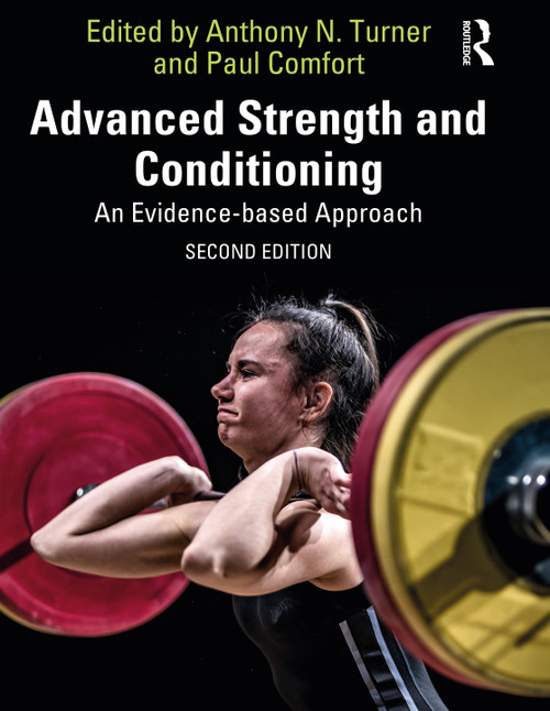 Advanced Strength and Conditioning (An Evidence-based Approach) by Anthony Turner, Paul Comfort, 9780367491352