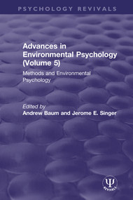 Advances in Environmental Psychology (Volume 5) (Methods and Environmental Psychology) - 9780367512330 by Andrew Baum, Jerome E. Singer, 9780367512330