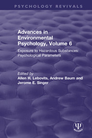 Advances in Environmental Psychology, Volume 6 (Exposure to Hazardous Substances: Psychological Parameters) - 9780367498702 by Allen H. Lebovits, Andrew Baum, Jerome E. Singer, 9780367498702