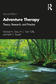 Adventure Therapy (Theory, Research, and Practice) - 9781138584440 by Michael A. Gass, H.L. "Lee" Gillis, Keith C. Russell, 9781138584440