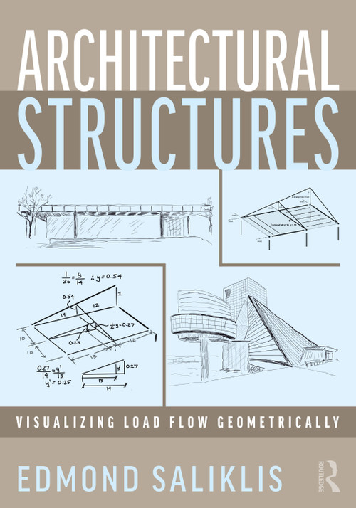 Architectural Structures (Visualizing Load Flow Geometrically) by Edmond Saliklis, 9781032019000