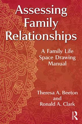 Assessing Family Relationships (A Family Life Space Drawing Manual) - 9781138543058 by Theresa Beeton, Ronald Clark, 9781138543058