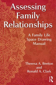 Assessing Family Relationships (A Family Life Space Drawing Manual) - 9781138543058 by Theresa Beeton, Ronald Clark, 9781138543058