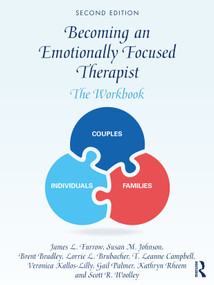 Becoming an Emotionally Focused Therapist (The Workbook) - 9780367483425 by James L. Furrow, Susan M. Johnson, Brent Bradley, Lorrie Brubacher, T. Leanne Campbell, Veronica Kallos-Lilly, Gail Palmer, Kathryn Rheem, Scott Woolley, 9780367483425