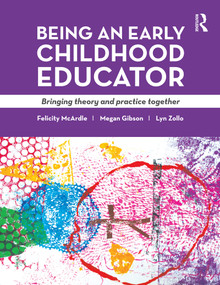Being an Early Childhood Educator (Bringing theory and practice together) by Felicity McArdle, Lyn Zollo, 9781760111182