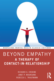 Beyond Empathy (A Therapy of Contact-in-Relationship) by Richard G. Erskine, Janet P. Moursund, Rebecca L. Trautmann, 9781032322599
