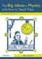 The Big Ideas in Physics and How to Teach Them (Teaching Physics 11-18) - 9781138235069 by Ben Rogers, 9781138235069
