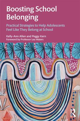 Boosting School Belonging (Practical Strategies to Help Adolescents Feel Like They Belong at School) - 9781138305083 by Kelly-Ann Allen, Peggy Kern, 9781138305083