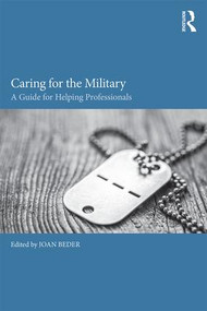 Caring for the Military (A Guide for Helping Professionals) - 9781138119529 by Joan Beder, 9781138119529