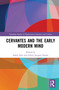 Cervantes and the Early Modern Mind - 9781032058542 by Isabel Jaén, Julien Jacques Simon, 9781032058542